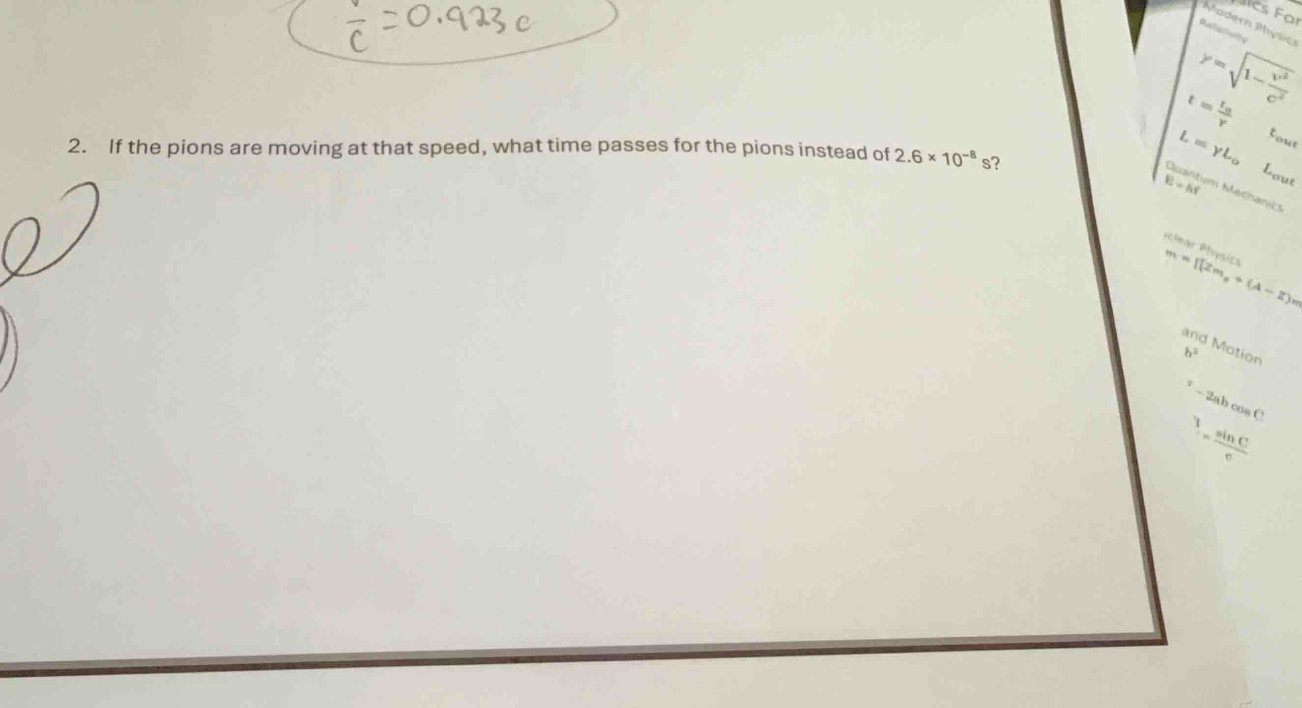 2. if the pions are moving at that speed, what time passes for the pion…