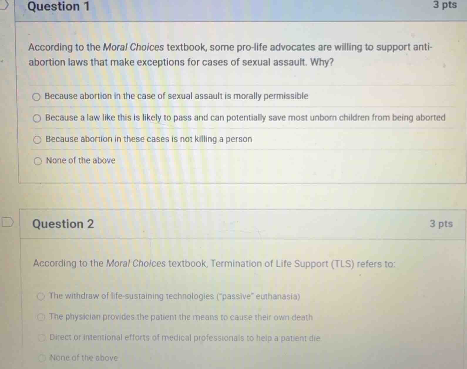 question 1 according to the moral choices textbook, some pro-life advoc…