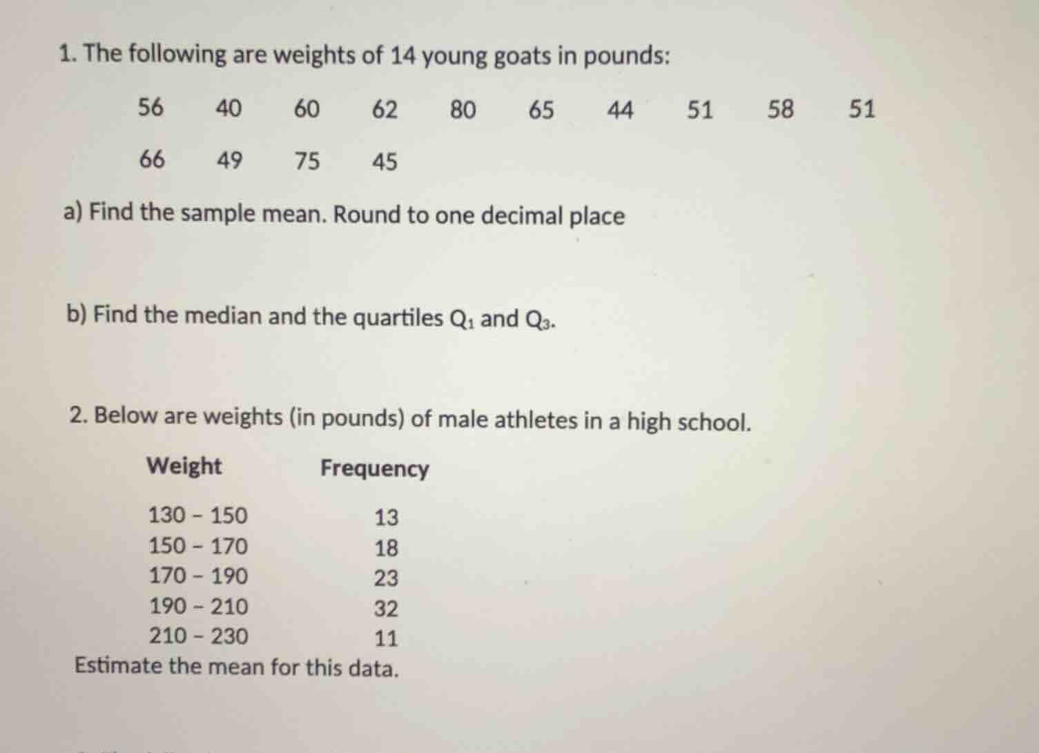 1. the following are weights of 14 young goats in pounds: 56 40 60 62 8…