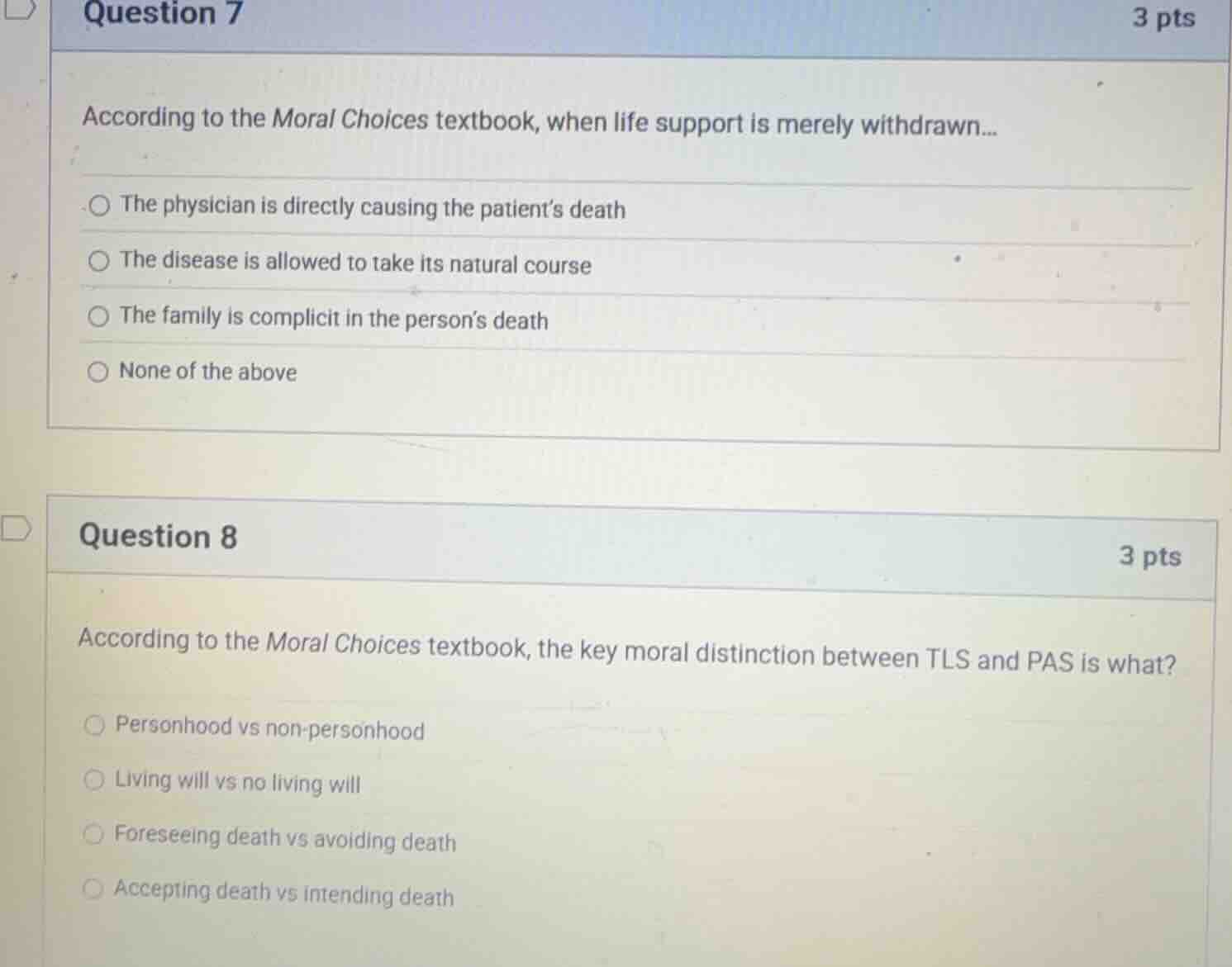 question 7 3 pts according to the moral choices textbook, when life sup…