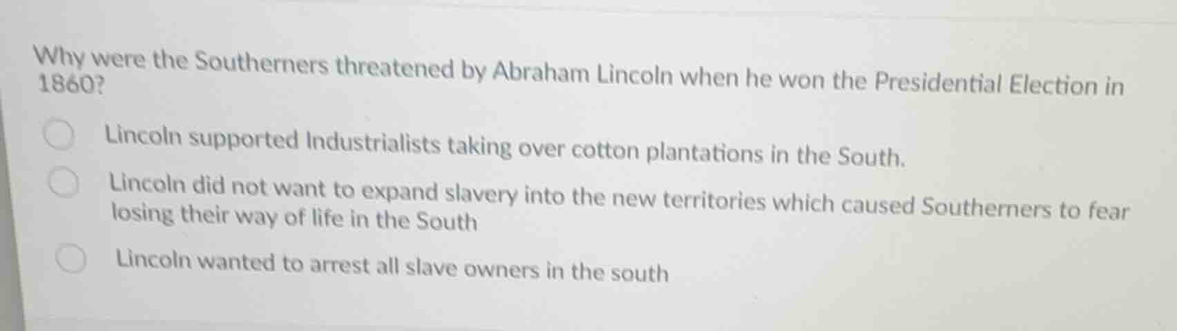 why were the southerners threatened by abraham lincoln when he won the …