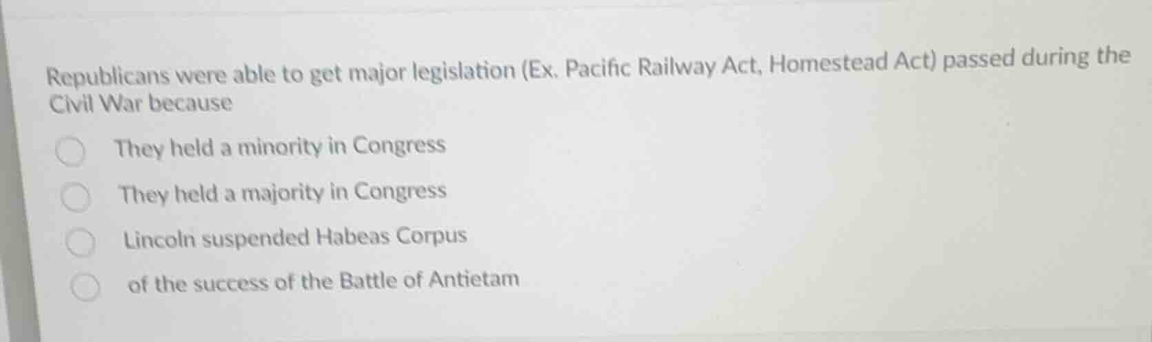 republicans were able to get major legislation (ex. pacific railway act…