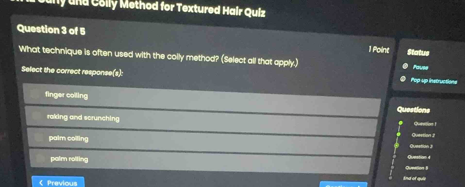 question 3 of 5 what technique is often used with the coily method? (se…