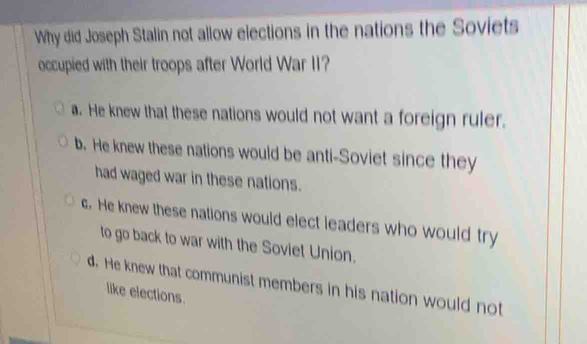 why did joseph stalin not allow elections in the nations the soviets oc…