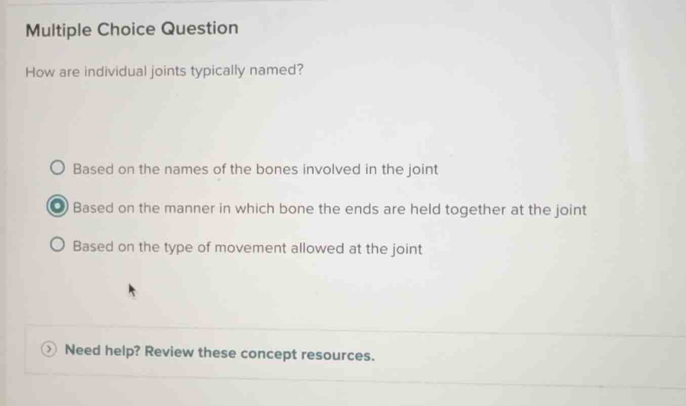 multiple choice question how are individual joints typically named? bas…