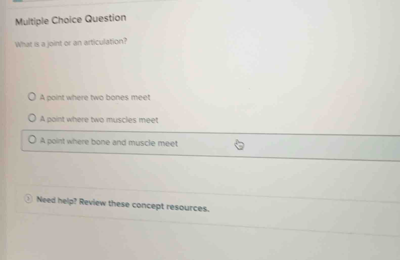multiple choice question what is a joint or an articulation? a point wh…