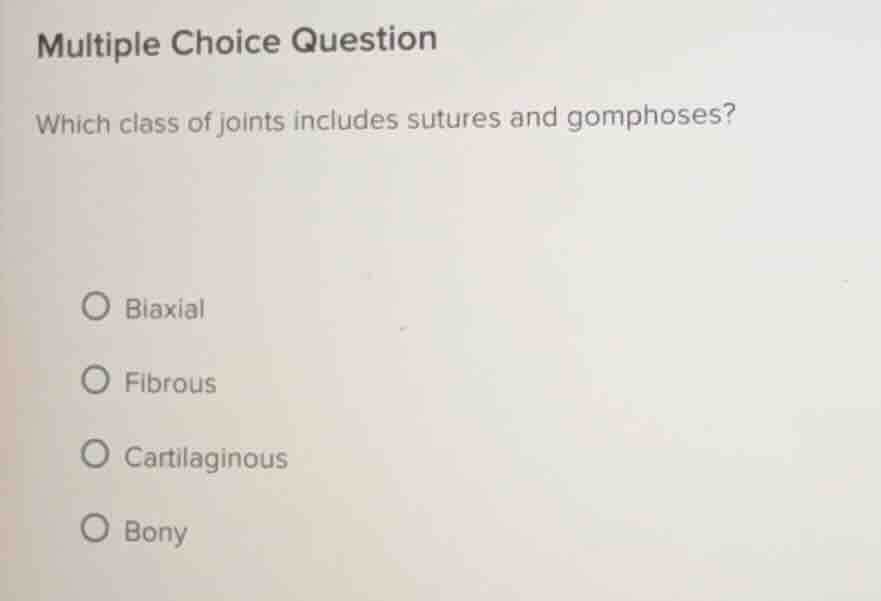 multiple choice question which class of joints includes sutures and gom…