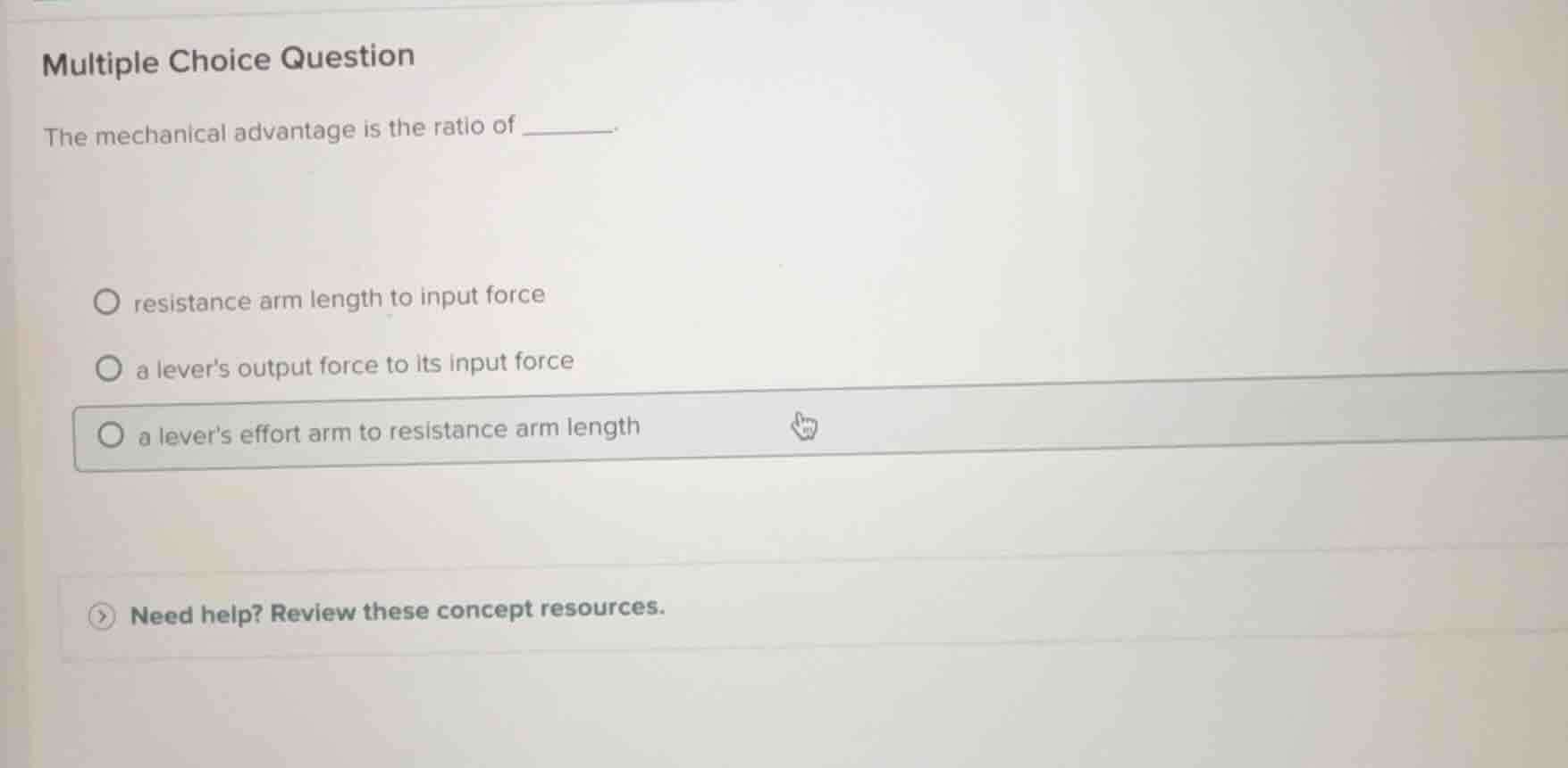 multiple choice question the mechanical advantage is the ratio of _____…