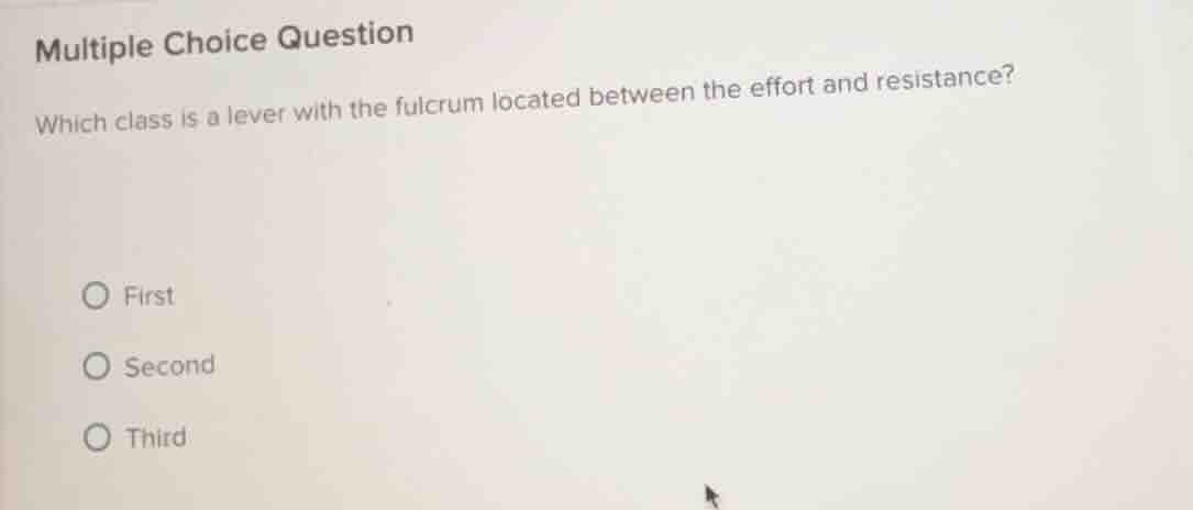 multiple choice question which class is a lever with the fulcrum locate…