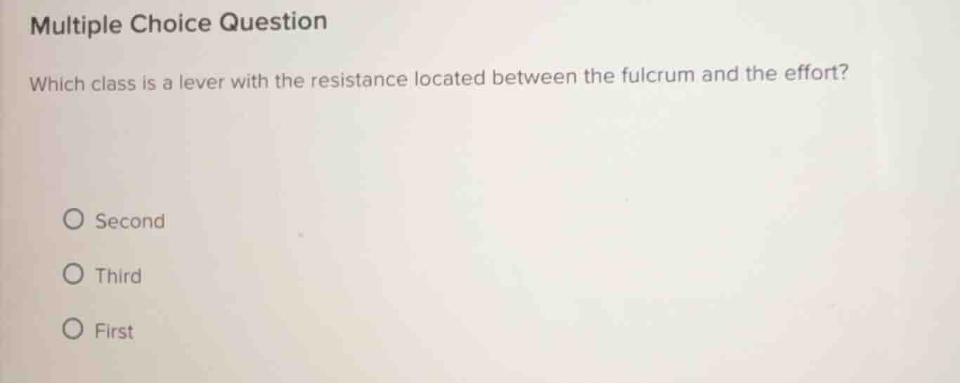 multiple choice question which class is a lever with the resistance loc…