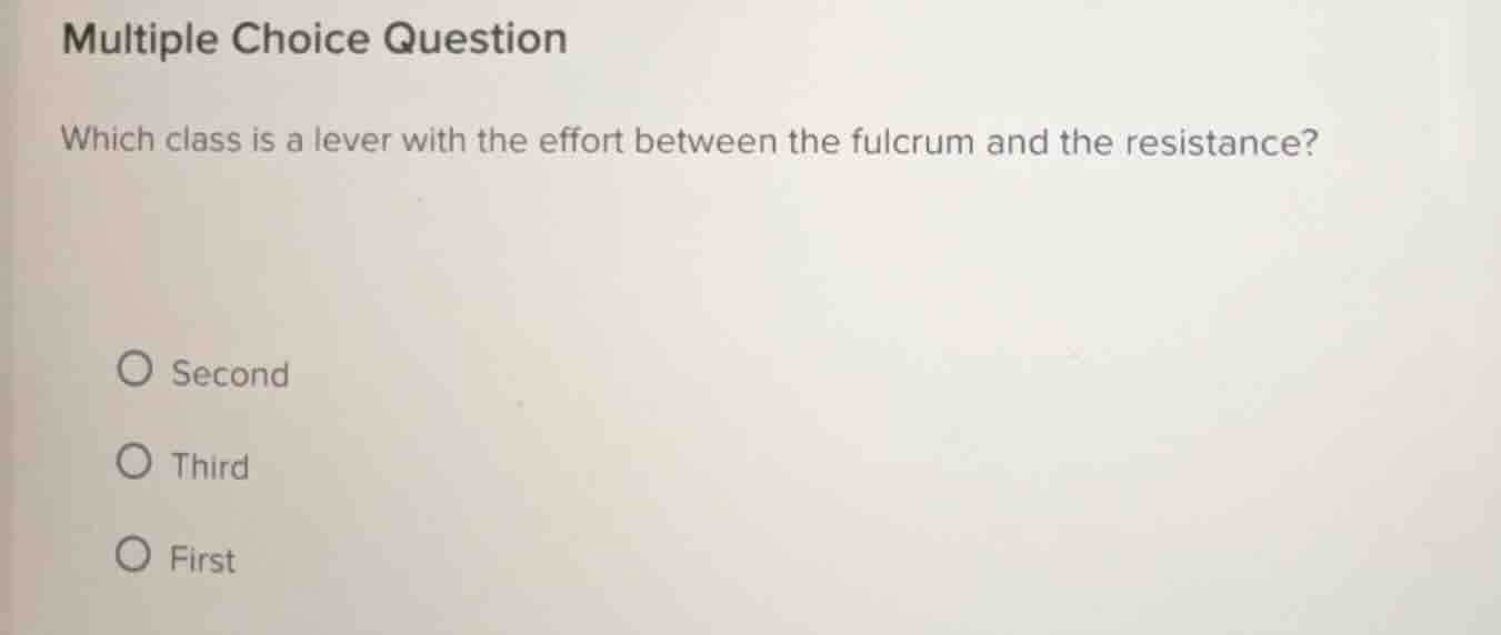 multiple choice question which class is a lever with the effort between…
