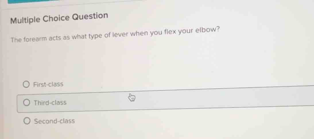 multiple choice question the forearm acts as what type of lever when yo…
