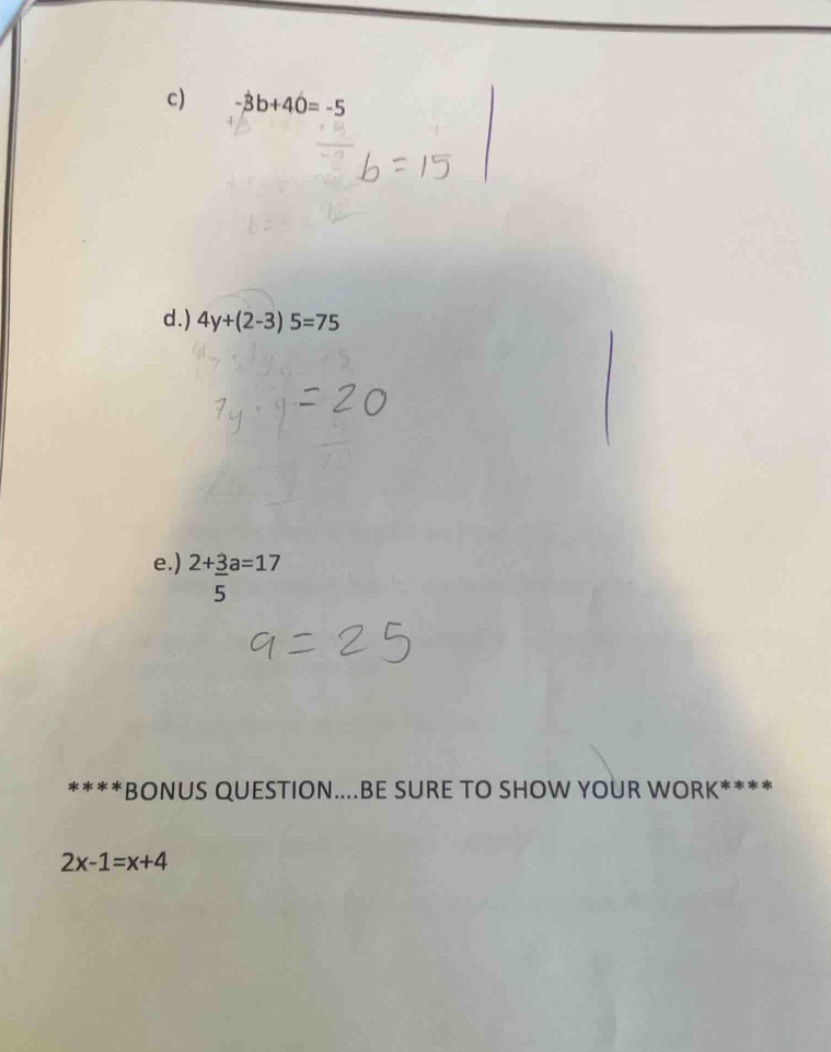 c) \\(-3b+40 = -5\\) d.) \\(4y+(2-3)5 = 75\\) e.) \\(2+\\frac{3a}{5} = …