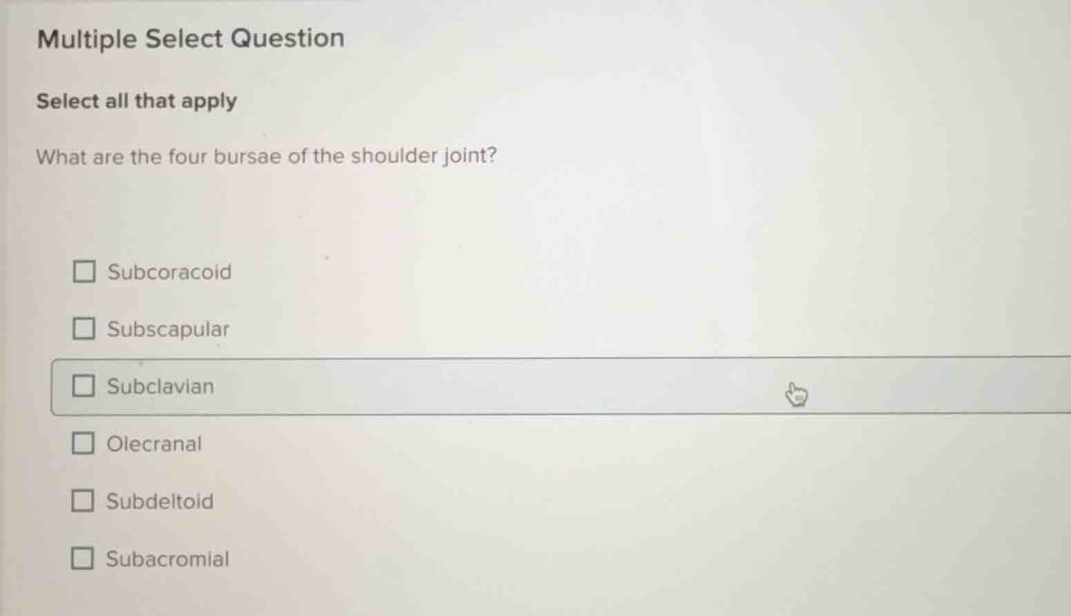 multiple select question select all that apply what are the four bursae…