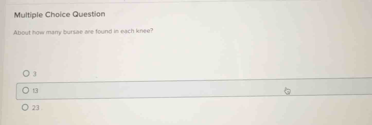 multiple choice question about how many bursae are found in each knee? …