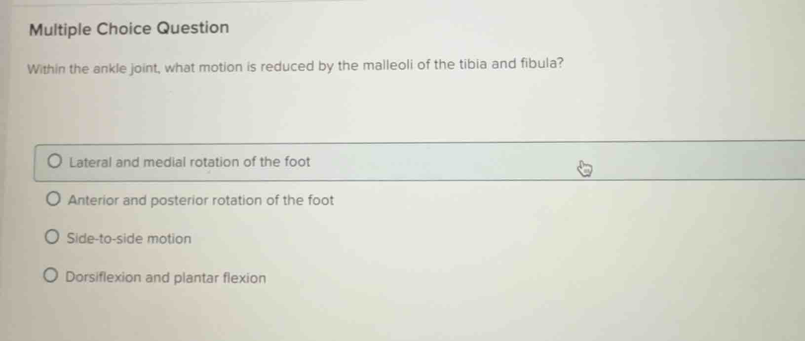 multiple choice question within the ankle joint, what motion is reduced…