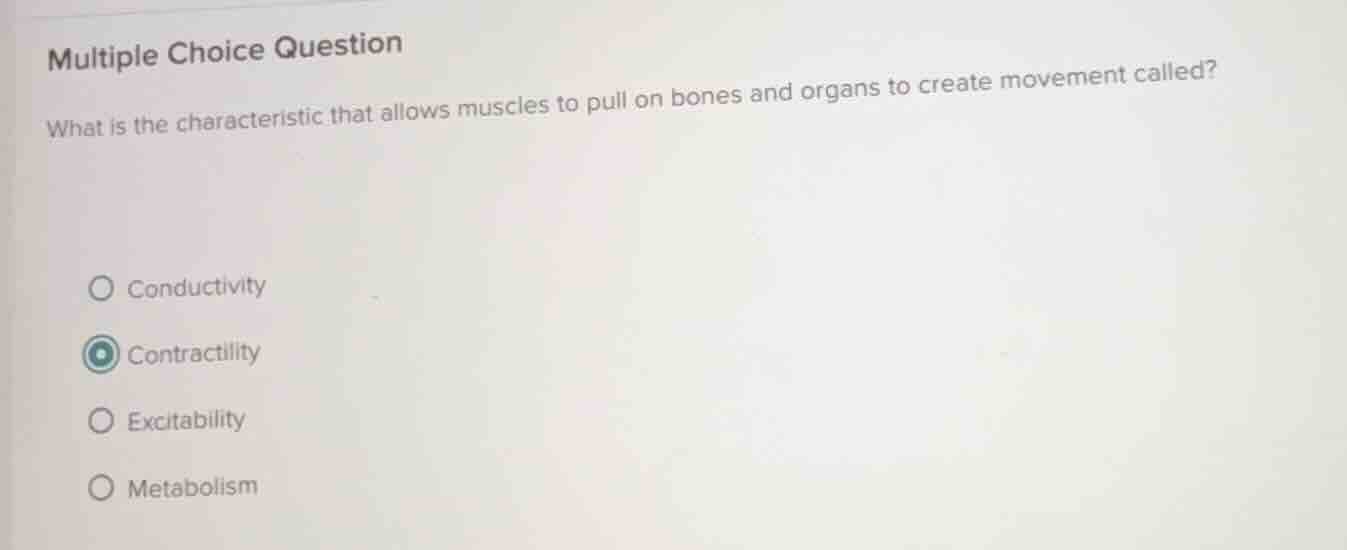 multiple choice question what is the characteristic that allows muscles…