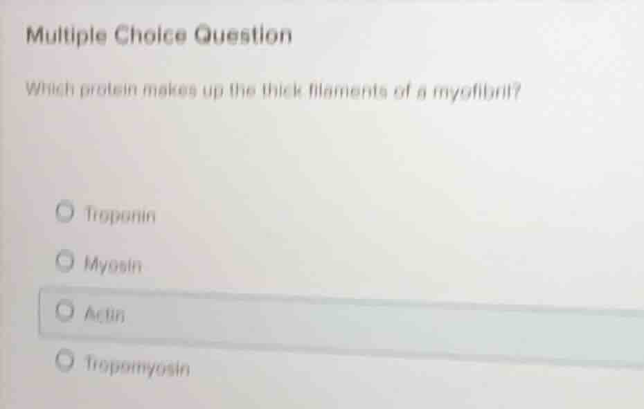 multiple choice question which protein makes up the thick filaments of …