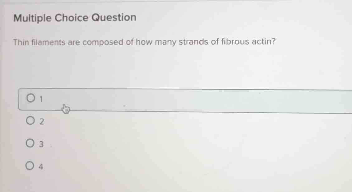 multiple choice question thin filaments are composed of how many strand…
