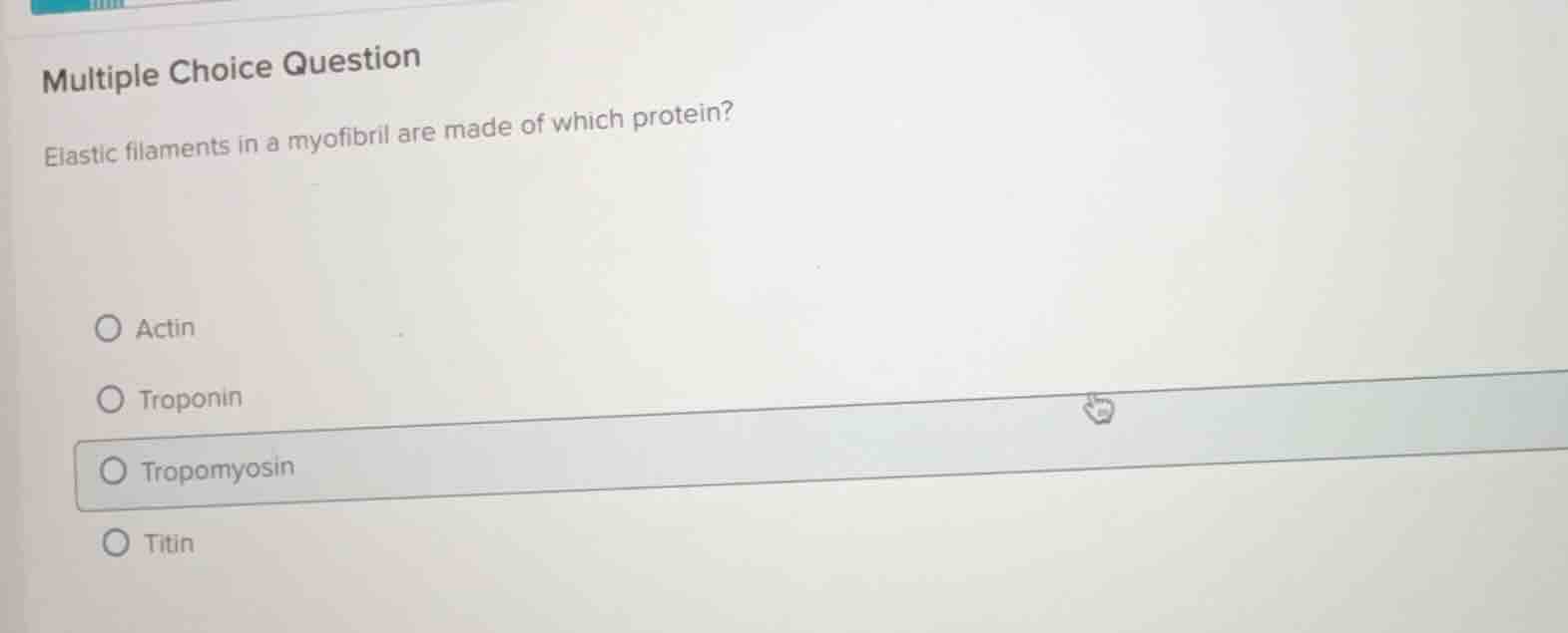 multiple choice question elastic filaments in a myofibril are made of w…