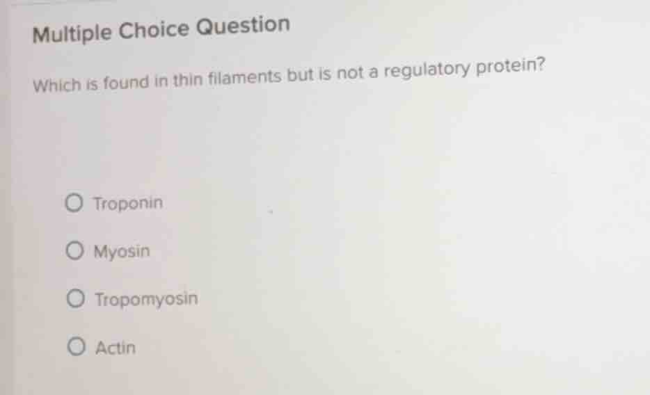 multiple choice question which is found in thin filaments but is not a …