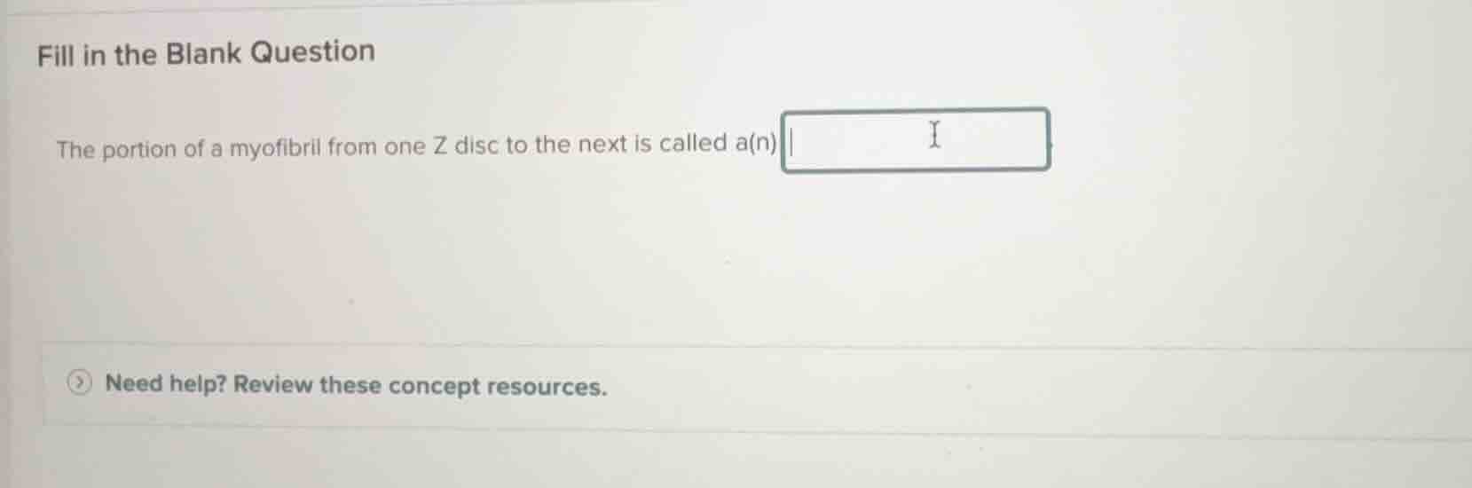 fill in the blank question the portion of a myofibril from one z disc t…