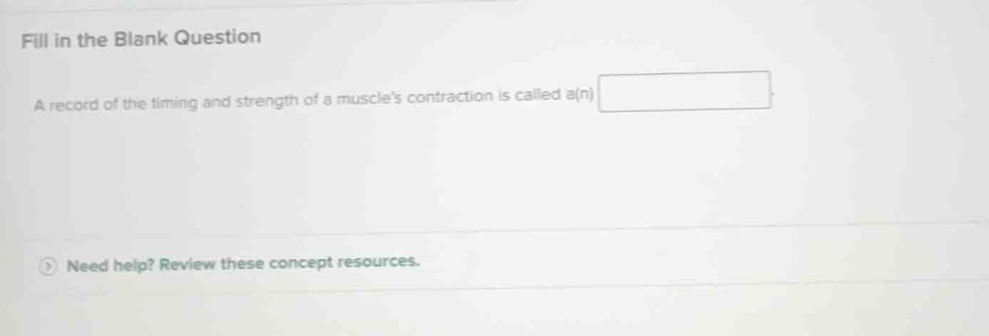 fill in the blank question a record of the timing and strength of a mus…