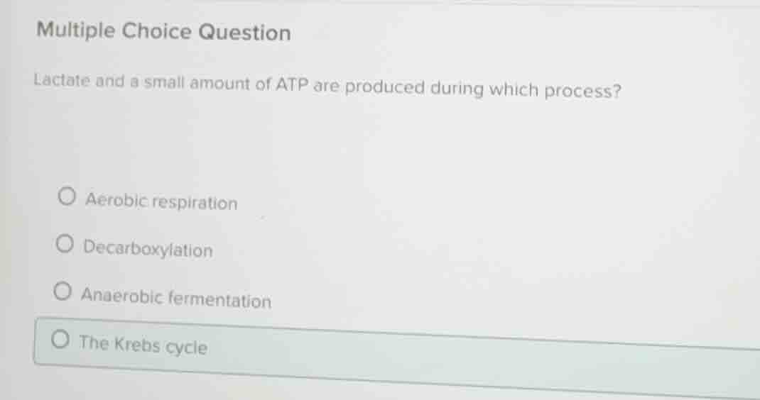 multiple choice question lactate and a small amount of atp are produced…