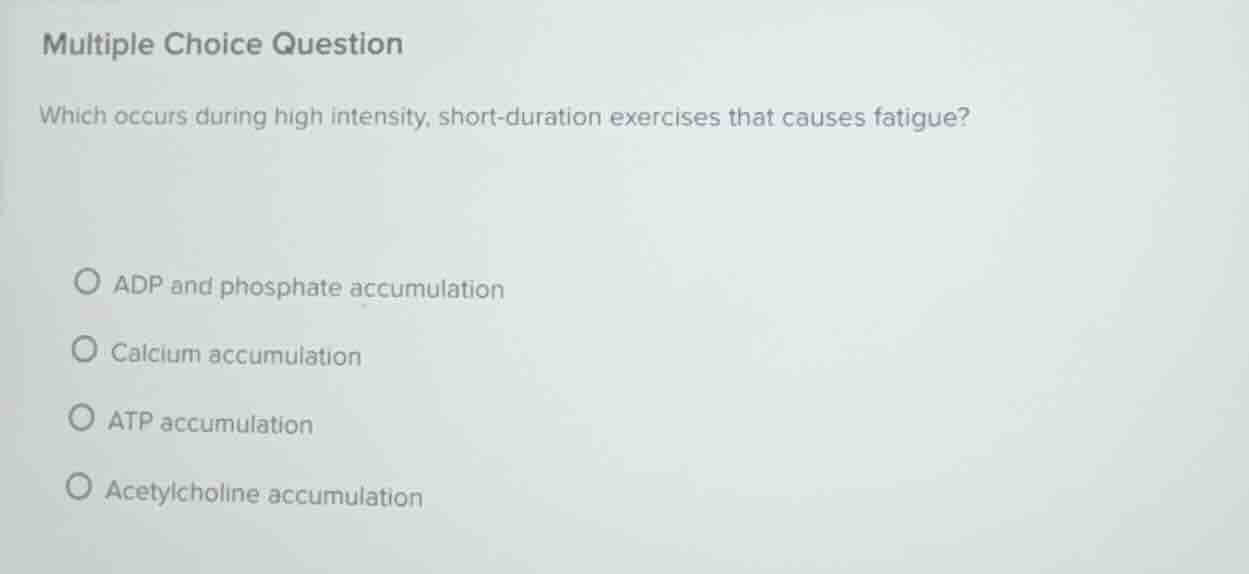 multiple choice question which occurs during high intensity, short-dura…