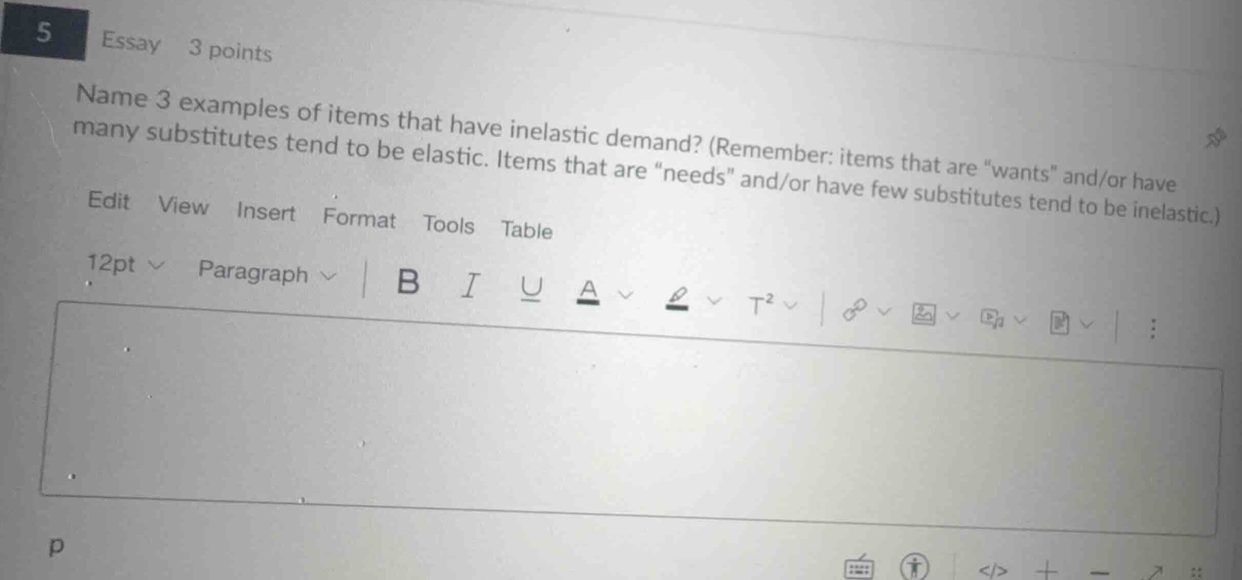 name 3 examples of items that have inelastic demand? (remember: items t…