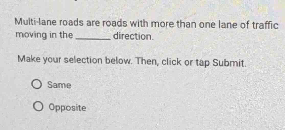 multi-lane roads are roads with more than one lane of traffic moving in…