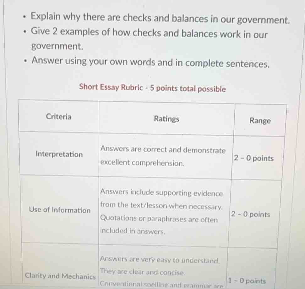 explain why there are checks and balances in our government. give 2 exa…