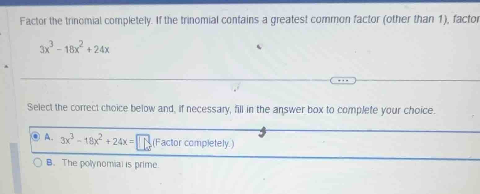 factor the trinomial completely. if the trinomial contains a greatest c…