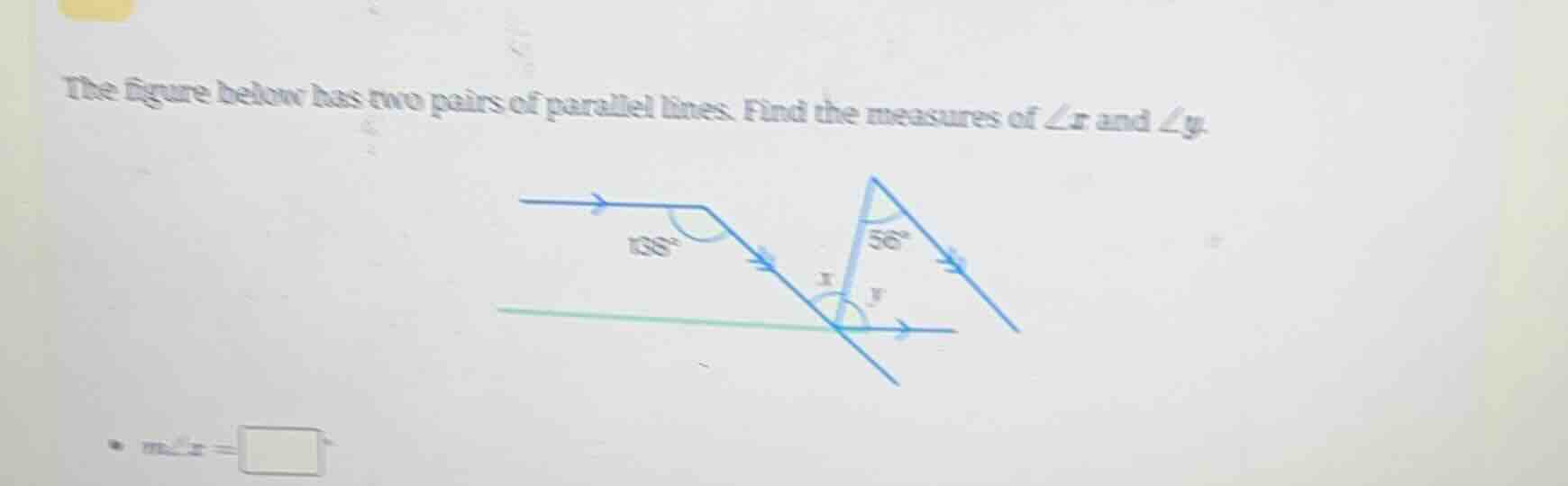 the figure below has two pairs of parallel lines. find the measures of …