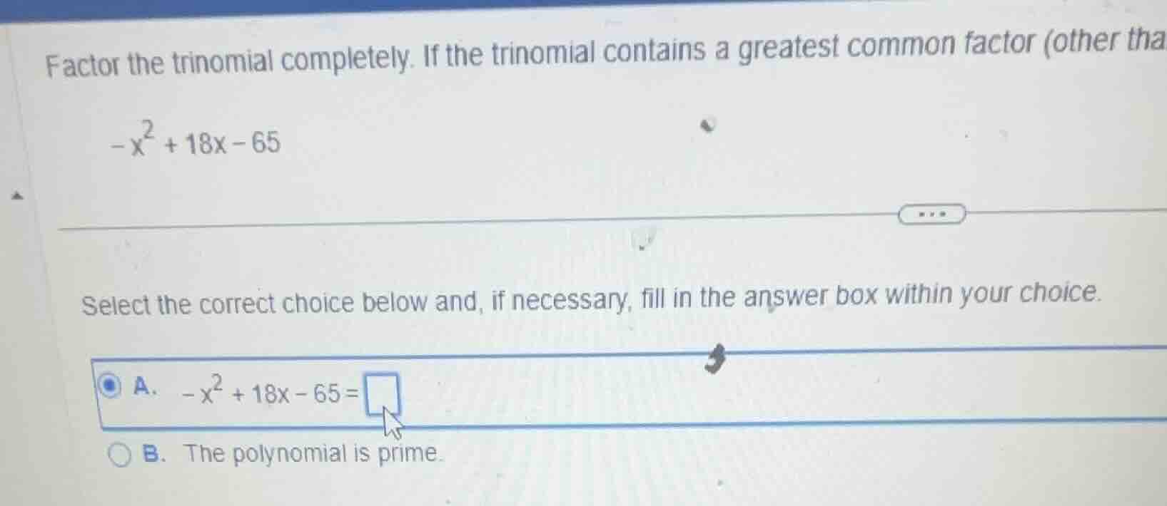 factor the trinomial completely. if the trinomial contains a greatest c…