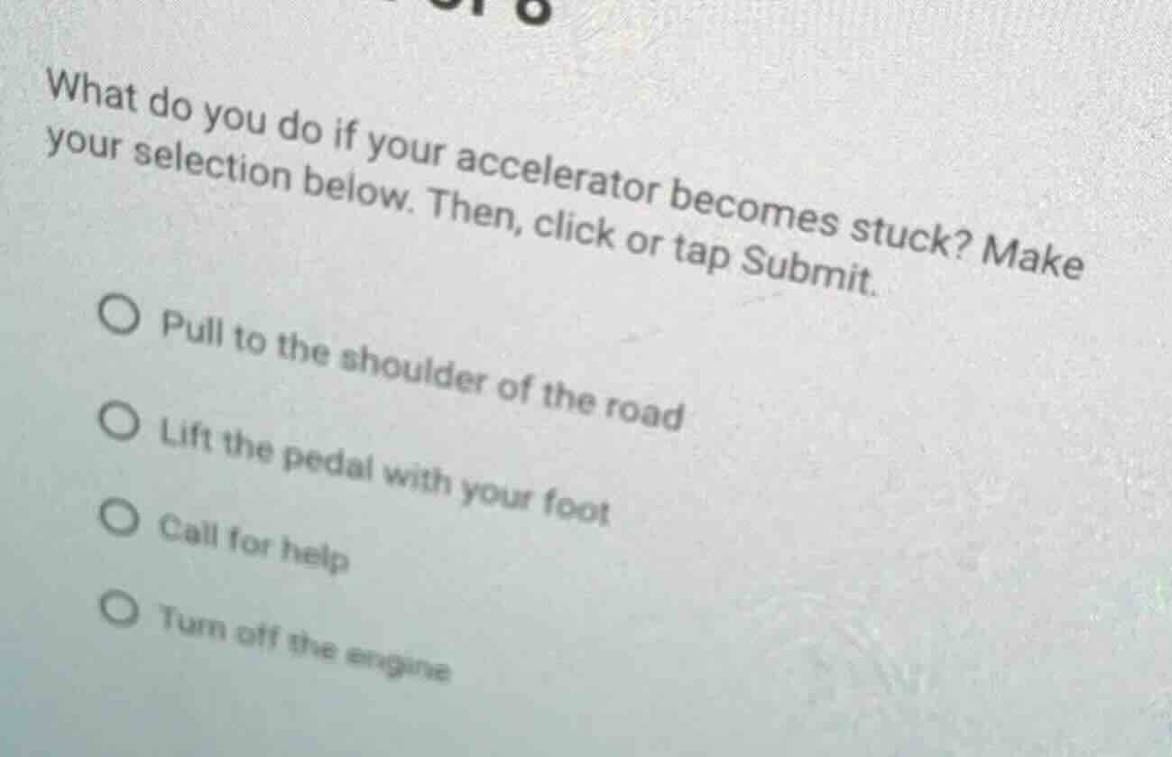 what do you do if your accelerator becomes stuck? make your selection b…