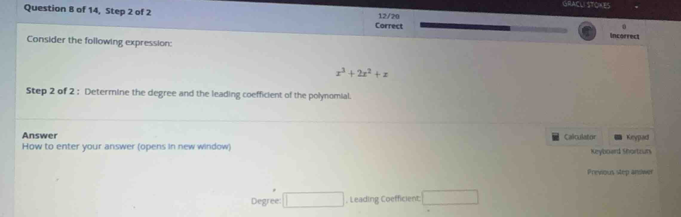 consider the following expression: \\x^3 + 2x^2 + x\\ step 2 of 2: dete…