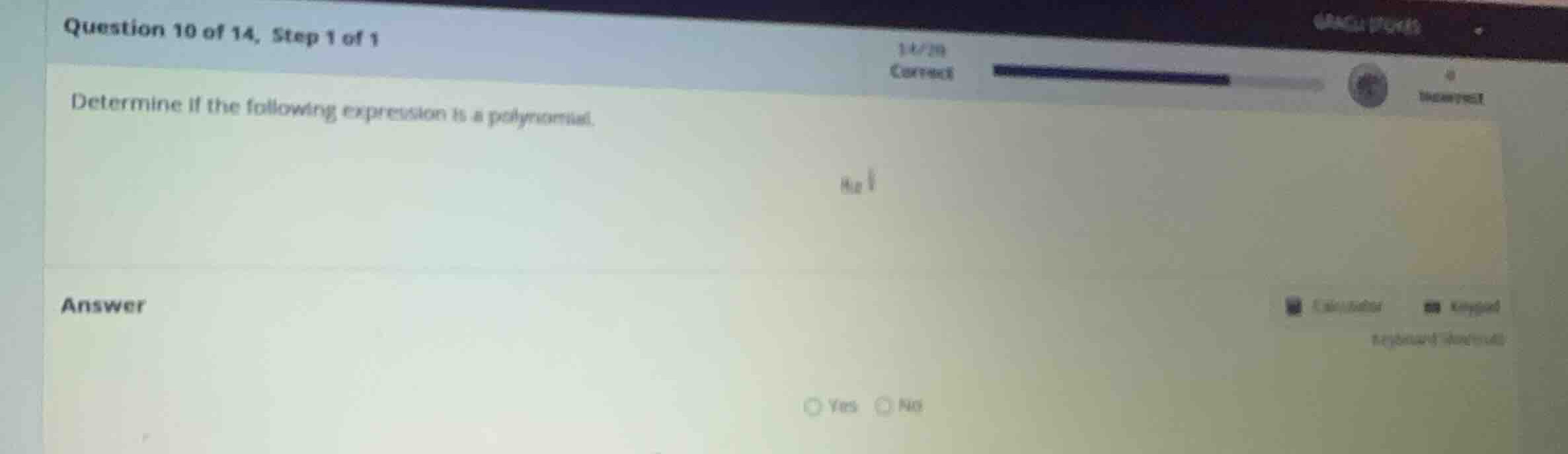 determine if the following expression is a polynomial. \\( 8x^{\\frac{1…