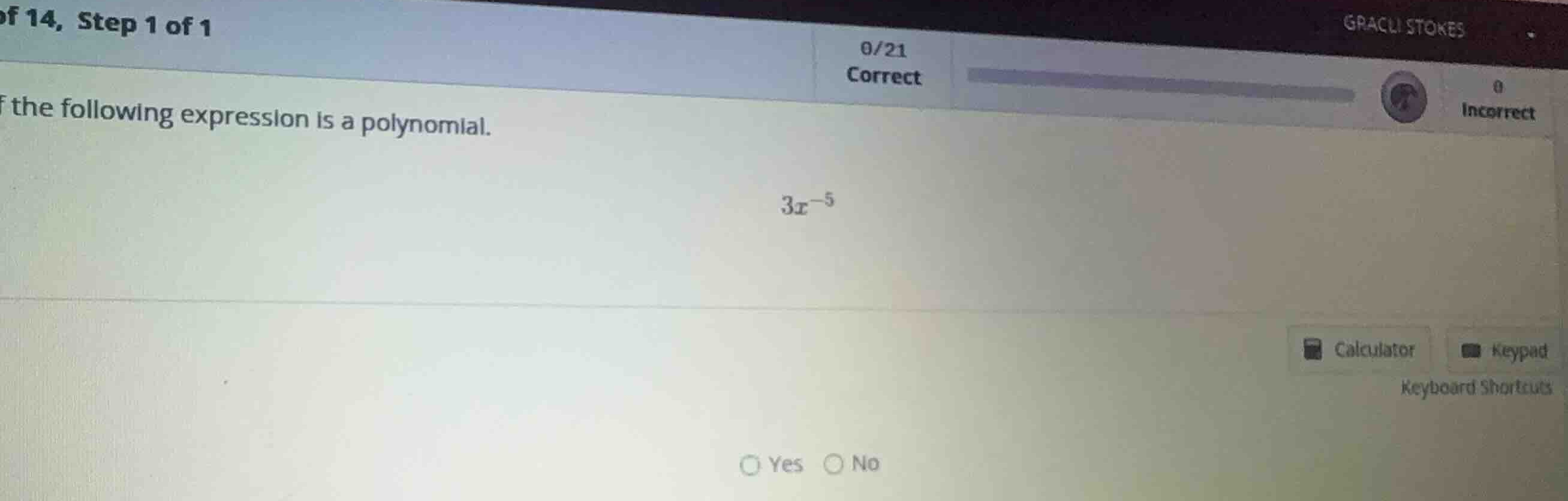 determine if the following expression is a polynomial. \\3x^{-5}\\ yes …