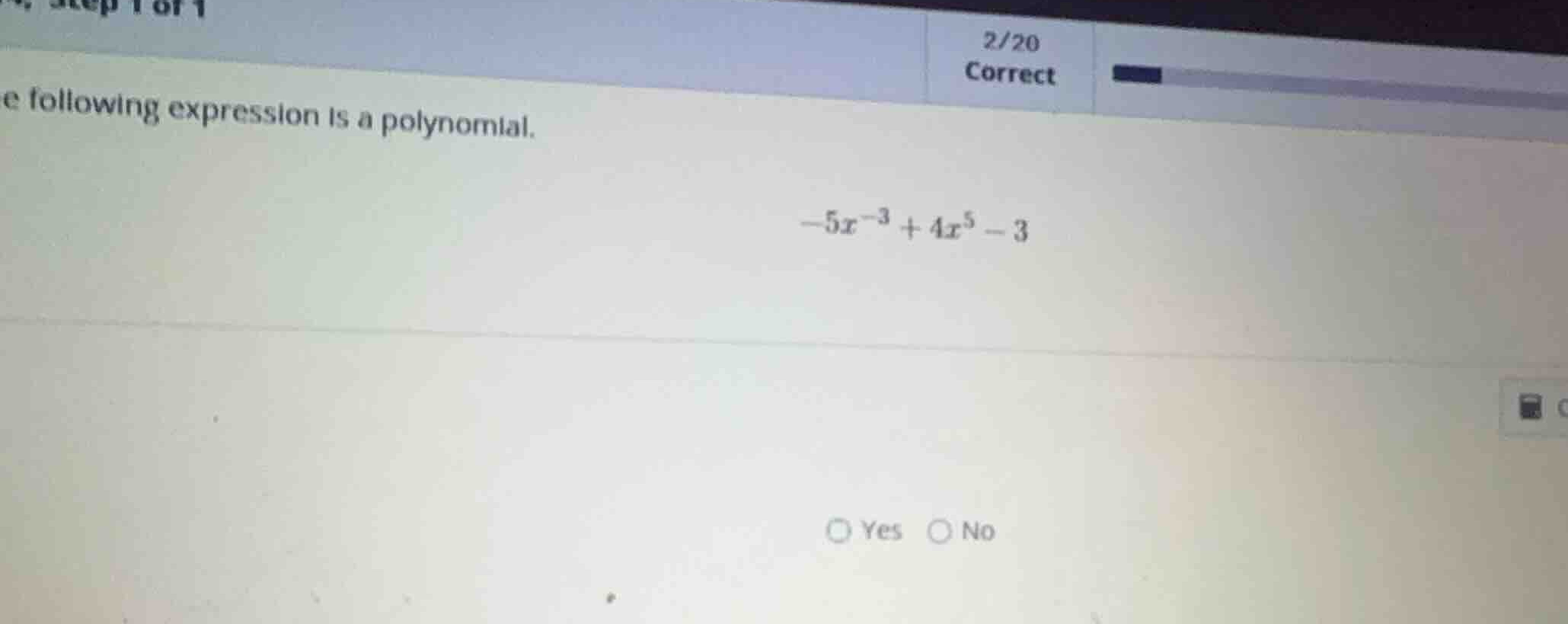 determine if the following expression is a polynomial. \\-5x^{-3} + 4x^…