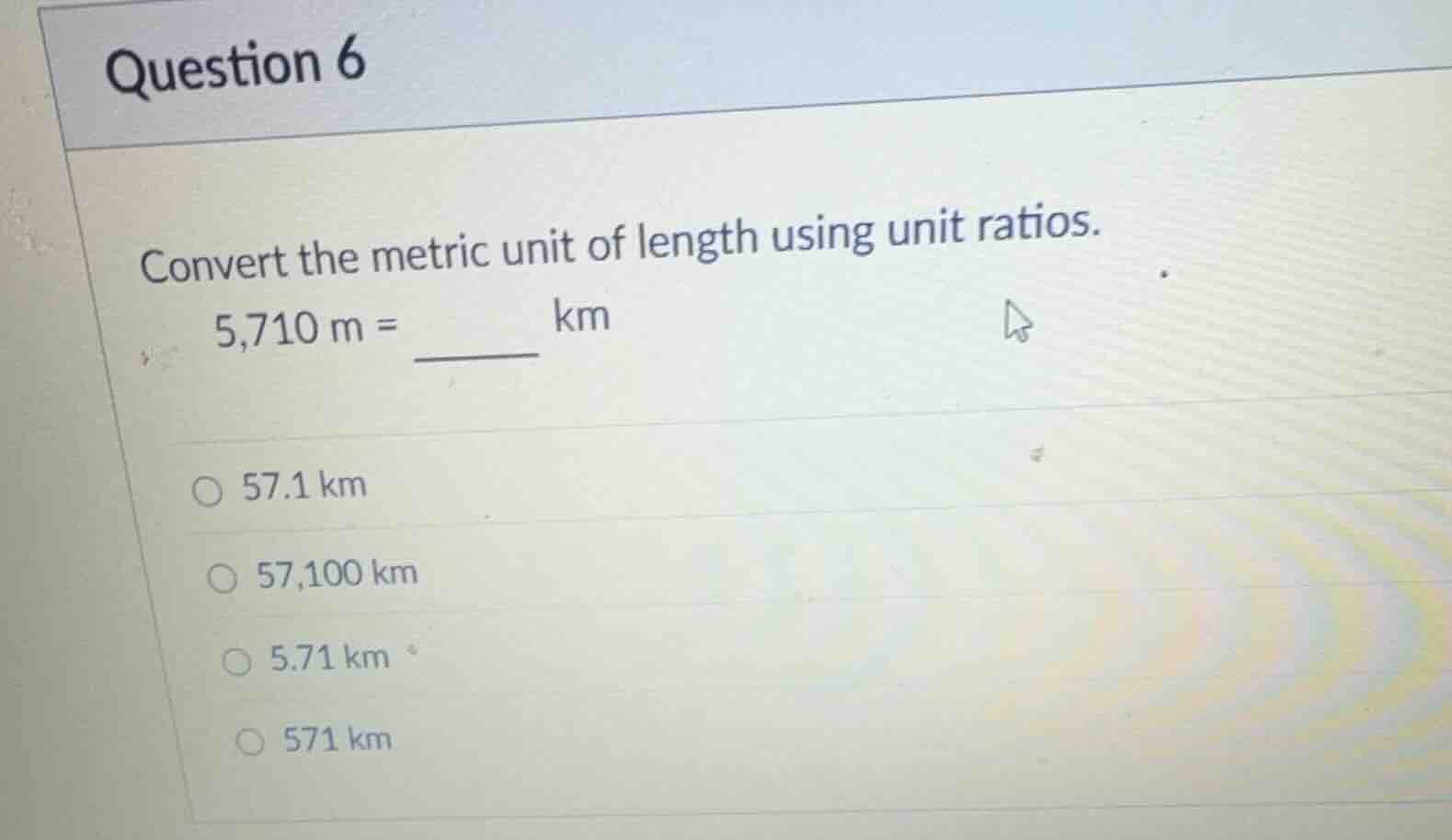 question 6 convert the metric unit of length using unit ratios. \\(5,71…