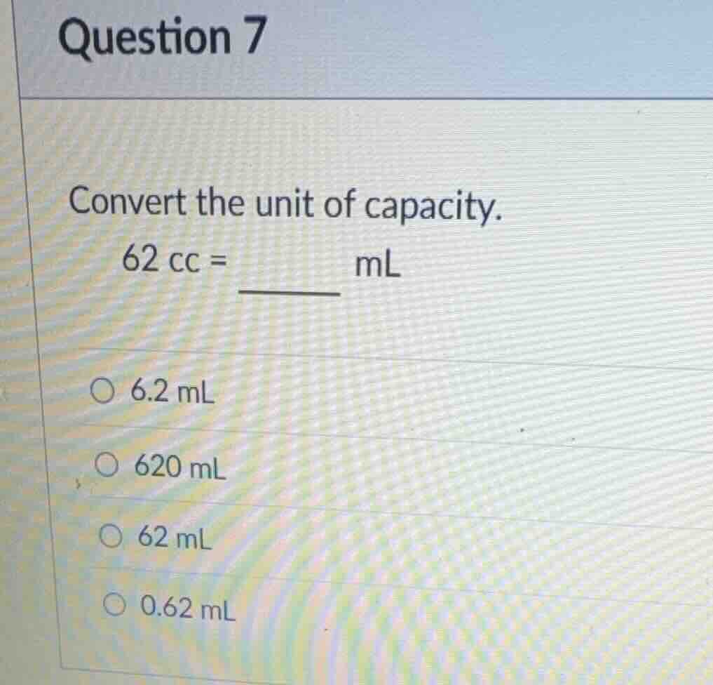 question 7 convert the unit of capacity. \\(62\\text{ cc} = \\text{____…