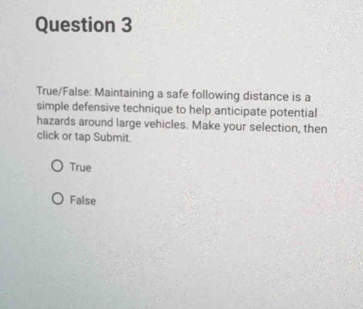question 3 true/false: maintaining a safe following distance is a simpl…