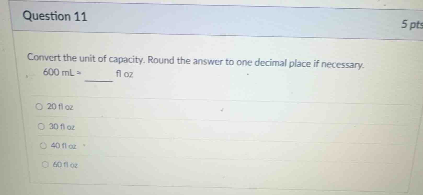 question 11 5 pts convert the unit of capacity. round the answer to one…