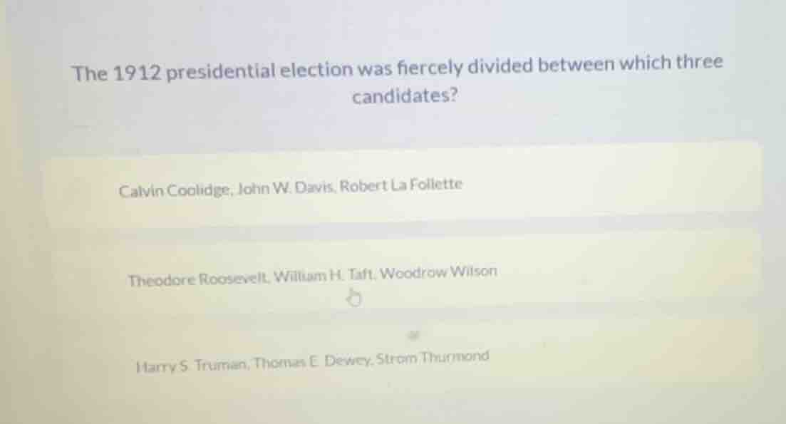 the 1912 presidential election was fiercely divided between which three…