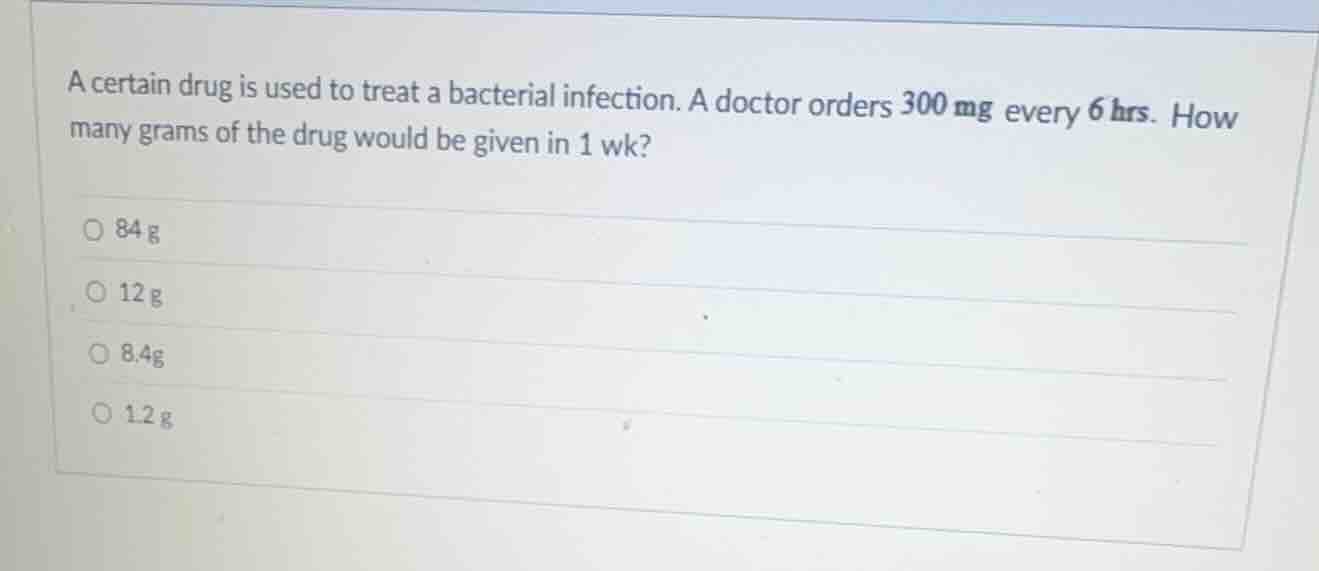 a certain drug is used to treat a bacterial infection. a doctor orders …