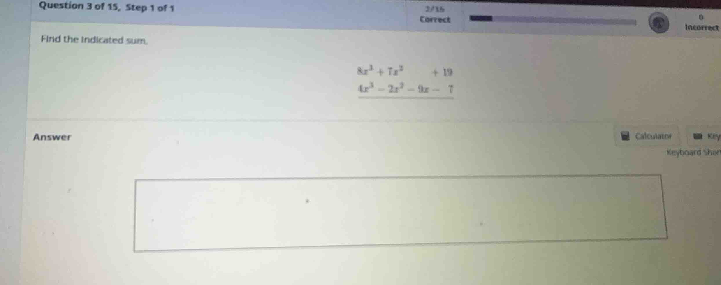 find the indicated sum. \\ \\begin{array}{r} 8x^3 + 7x^2 \\quad\\quad +…