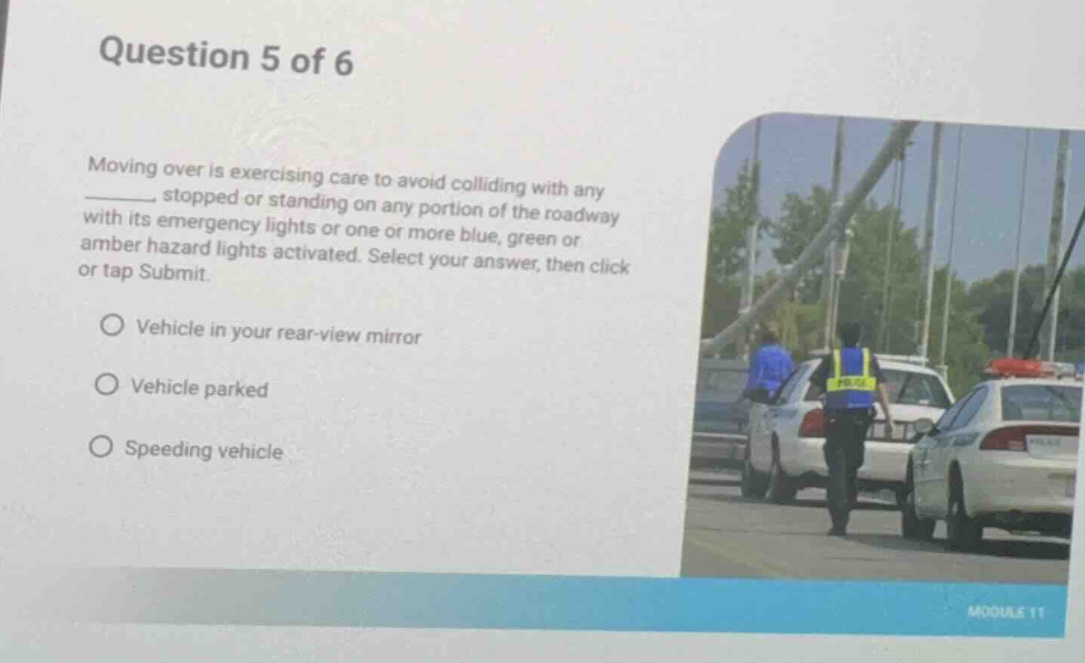 question 5 of 6 moving over is exercising care to avoid colliding with …