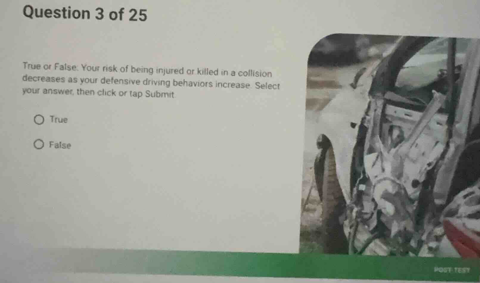 question 3 of 25 true or false: your risk of being injured or killed in…