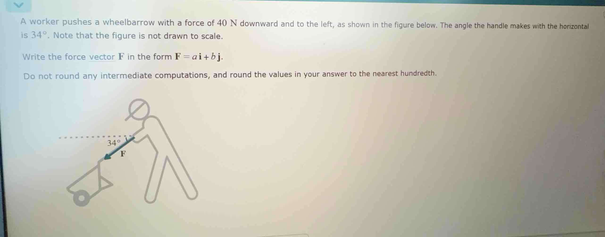 a worker pushes a wheelbarrow with a force of \\(40\\text{ n}\\) downwa…